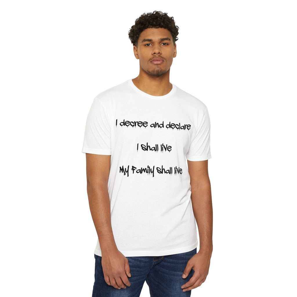 I Decree and Declare Psalm 118:17 T-Shirt — Faith-Based Inspirational Tee