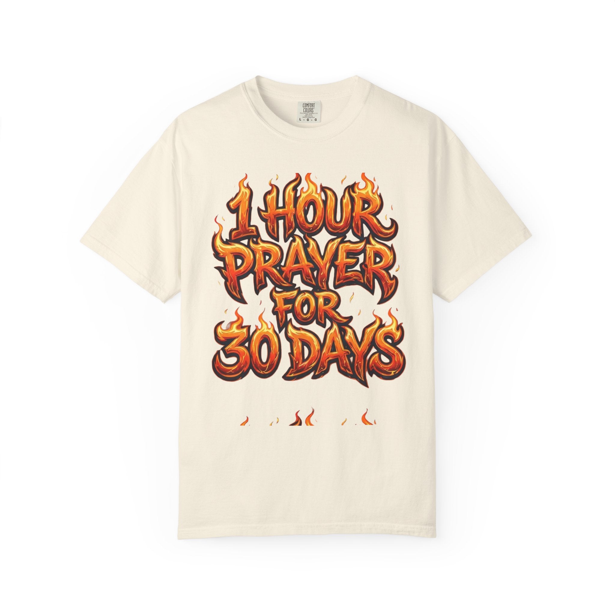 1 Hour Prayer for 30 Days - Comfort Colors Graphic Tee