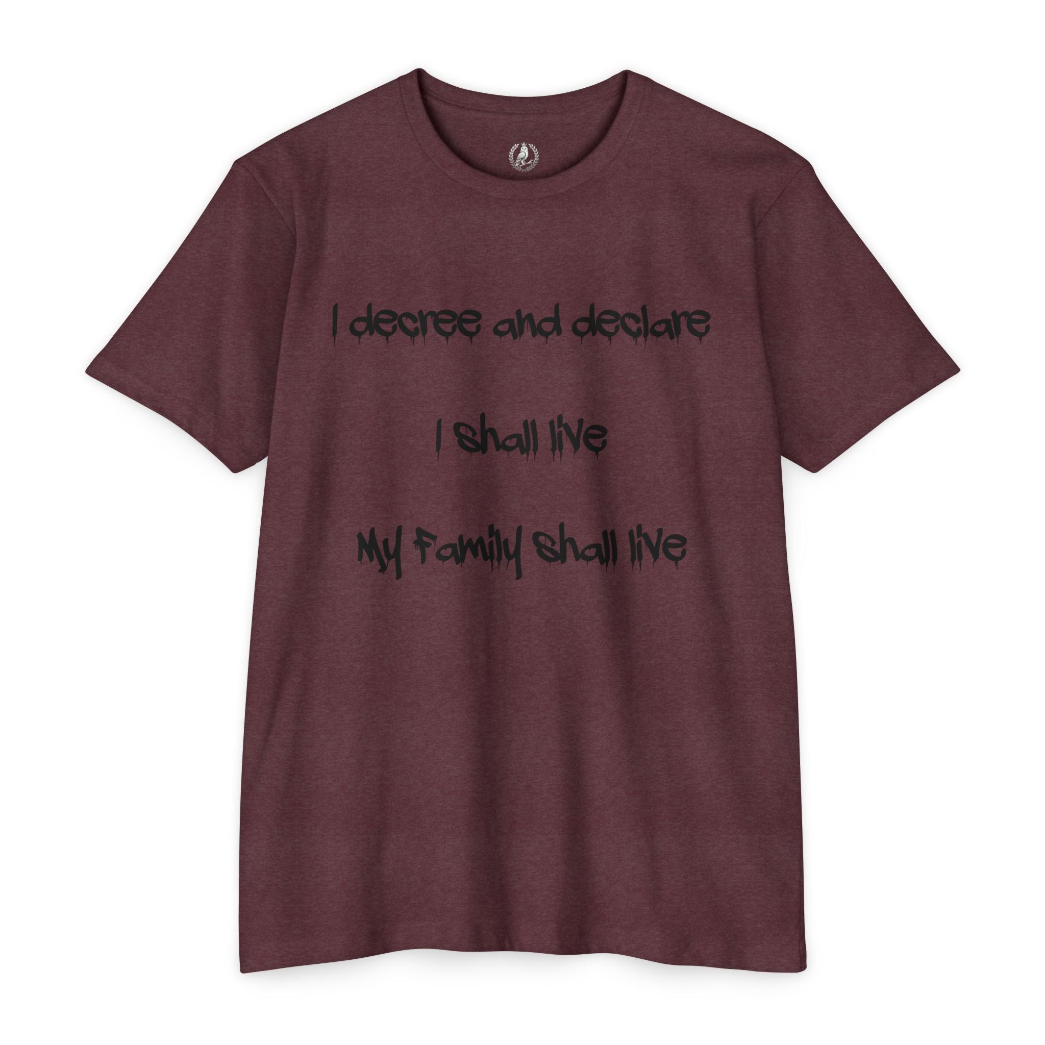 I Decree and Declare Psalm 118:17 T-Shirt — Faith-Based Inspirational Tee