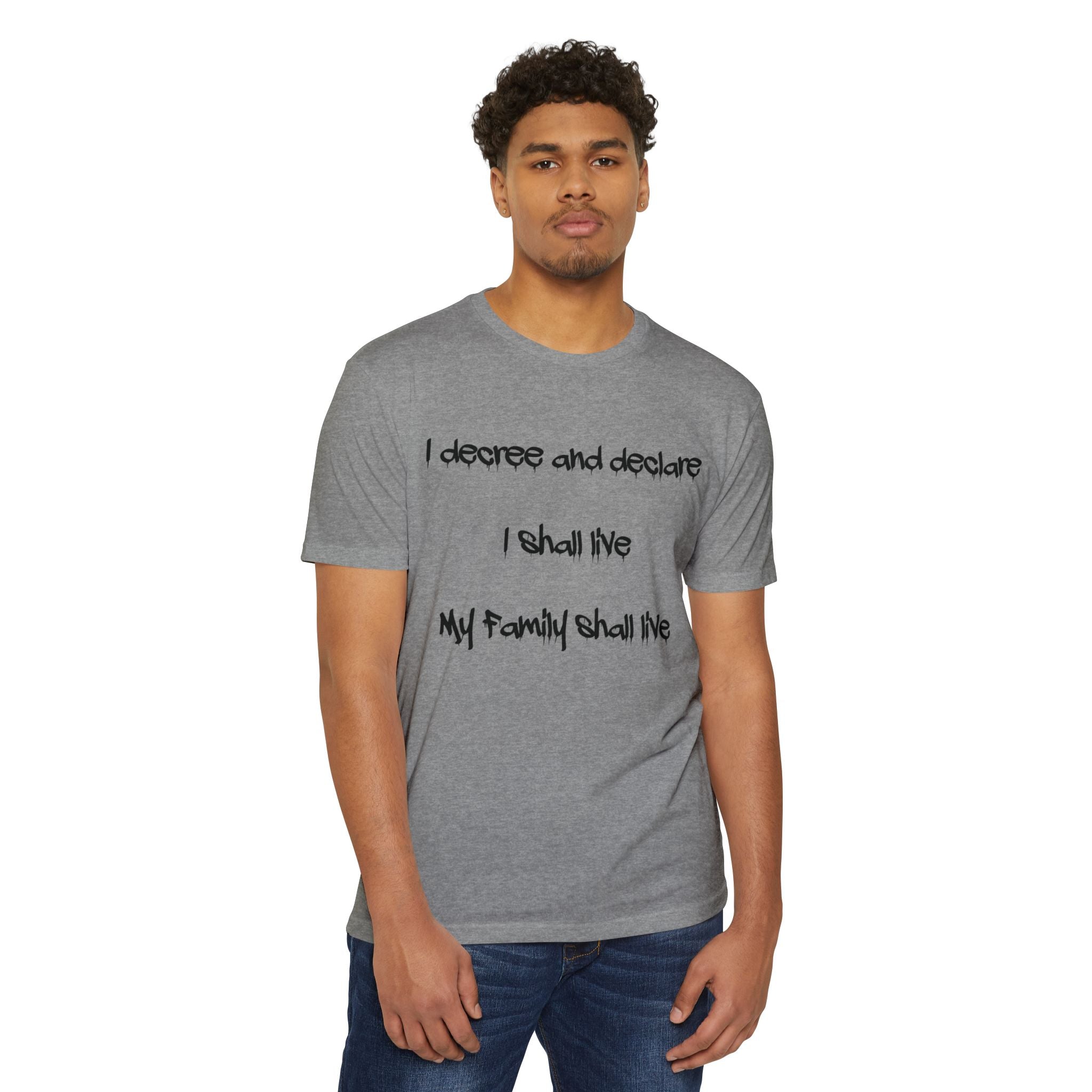 I Decree and Declare Psalm 118:17 T-Shirt — Faith-Based Inspirational Tee