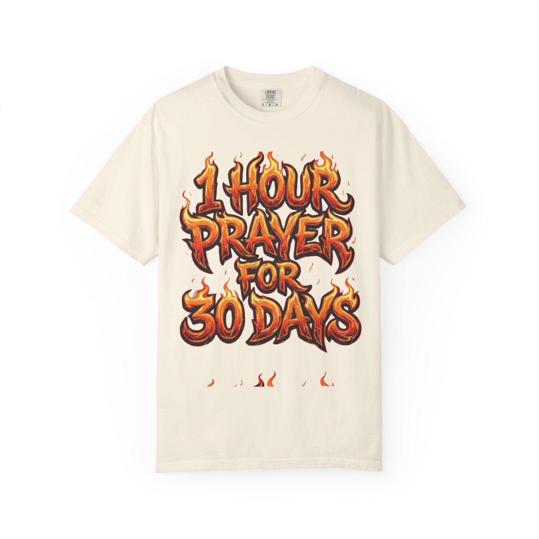 1 Hour Prayer for 30 Days - Comfort Colors Graphic Tee
