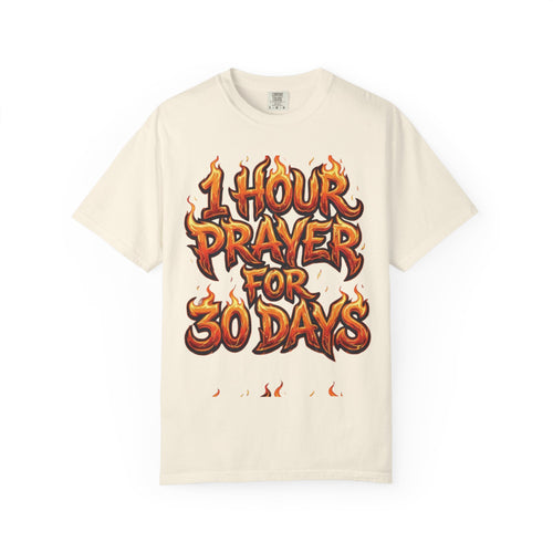 1 Hour Prayer for 30 Days - Comfort Colors Graphic Tee