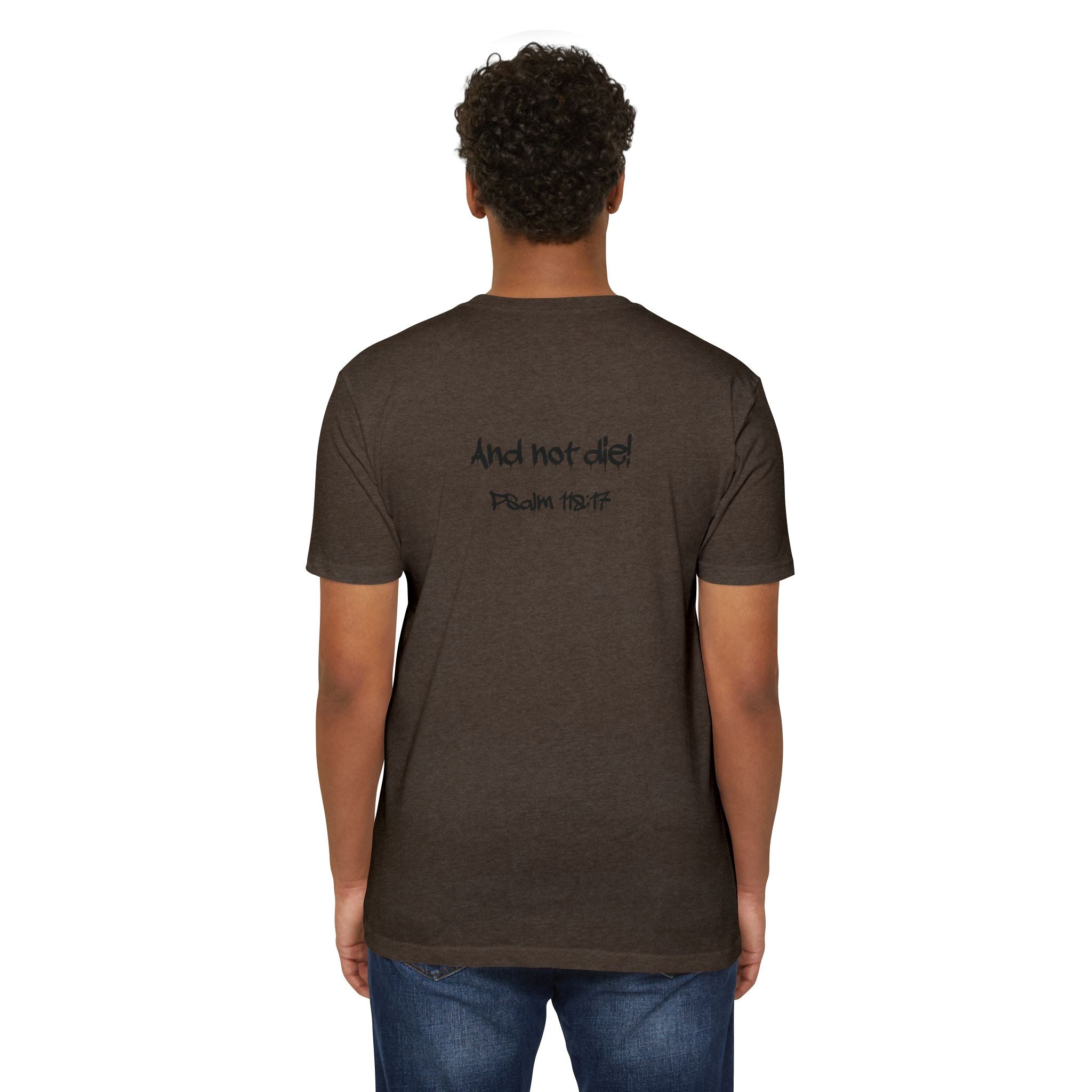 I Decree and Declare Psalm 118:17 T-Shirt — Faith-Based Inspirational Tee