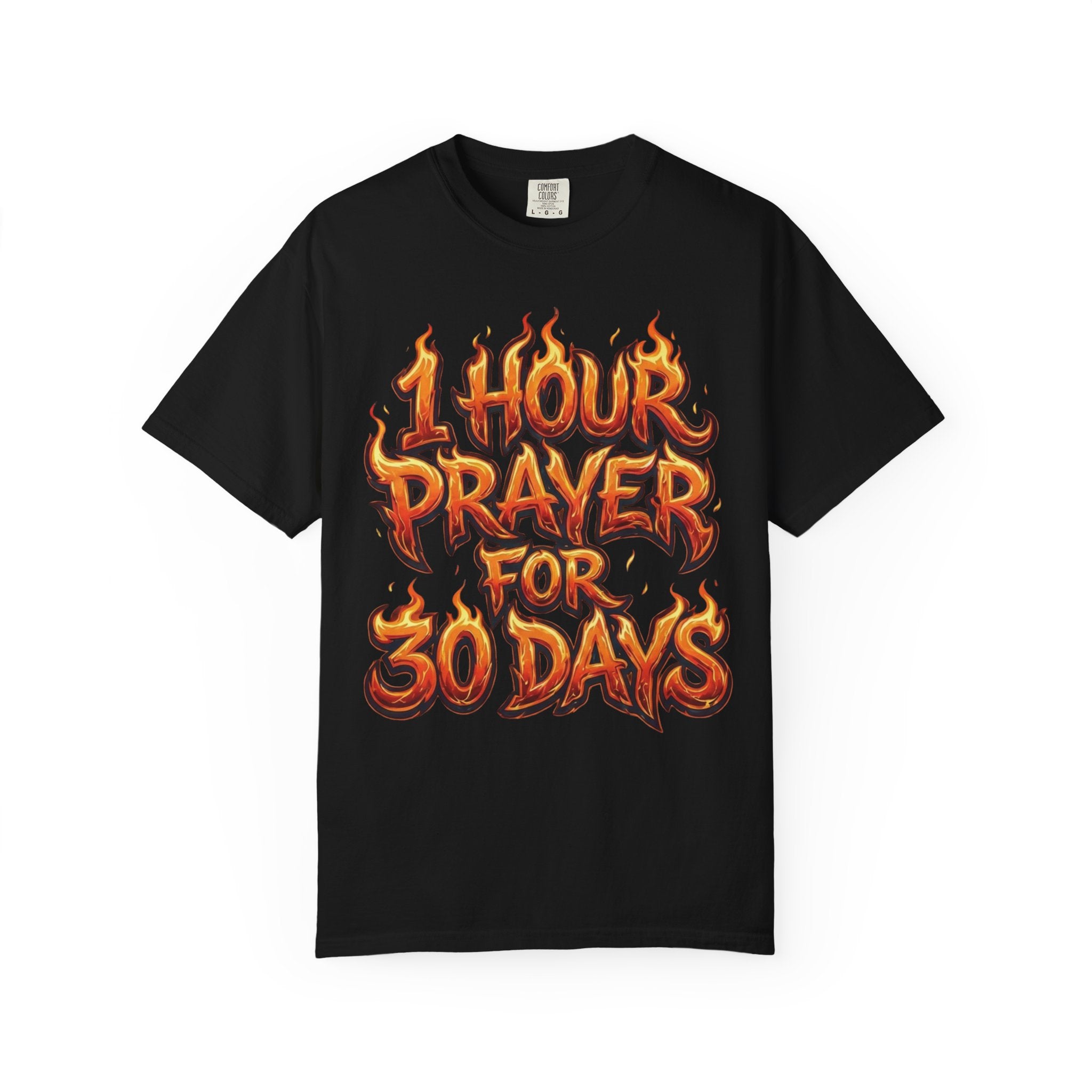 1 Hour Prayer for 30 Days - Comfort Colors Graphic Tee