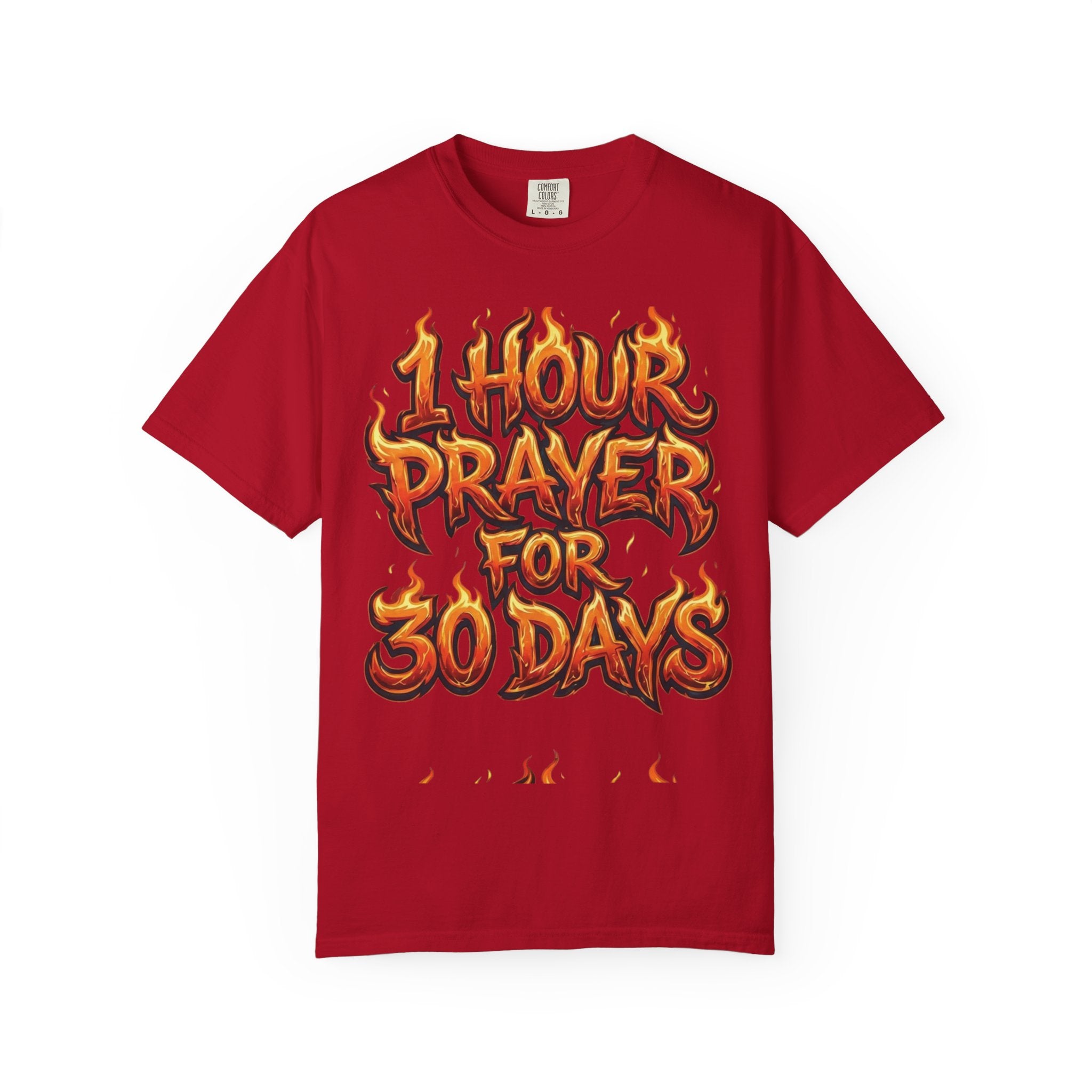 1 Hour Prayer for 30 Days - Comfort Colors Graphic Tee