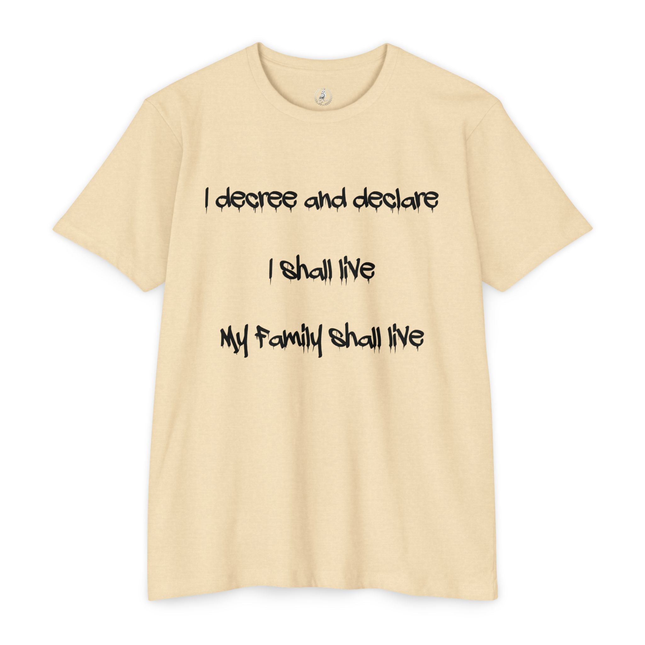 I Decree and Declare Psalm 118:17 T-Shirt — Faith-Based Inspirational Tee