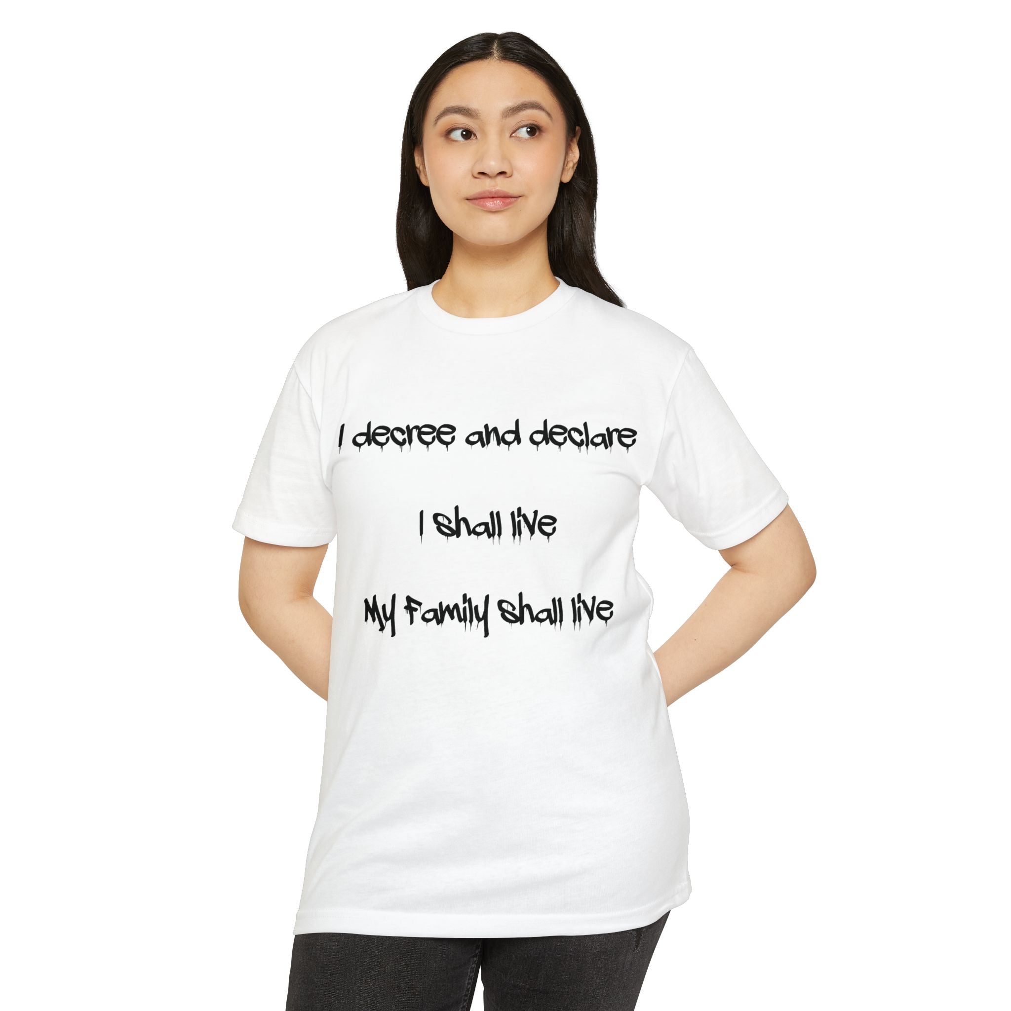 I Decree and Declare Psalm 118:17 T-Shirt — Faith-Based Inspirational Tee