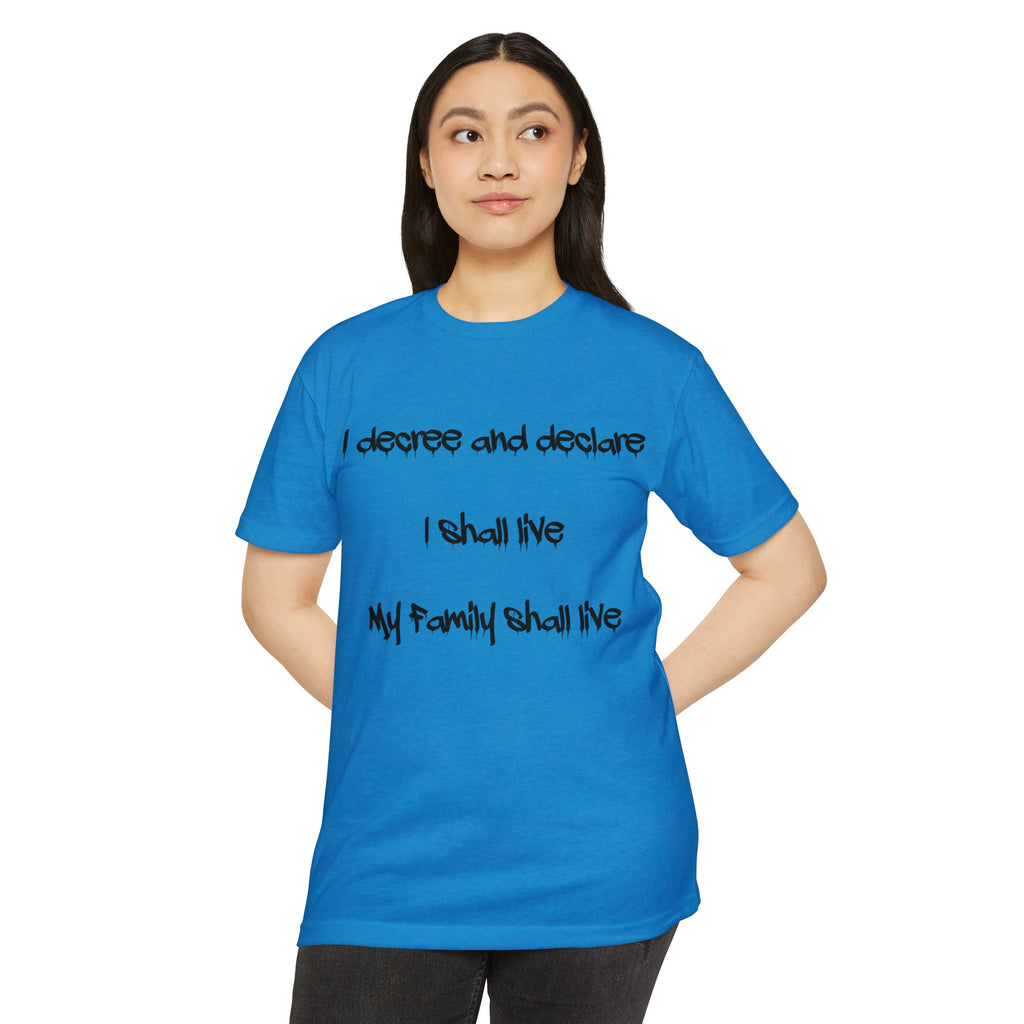 I Decree and Declare Psalm 118:17 T-Shirt — Faith-Based Inspirational Tee