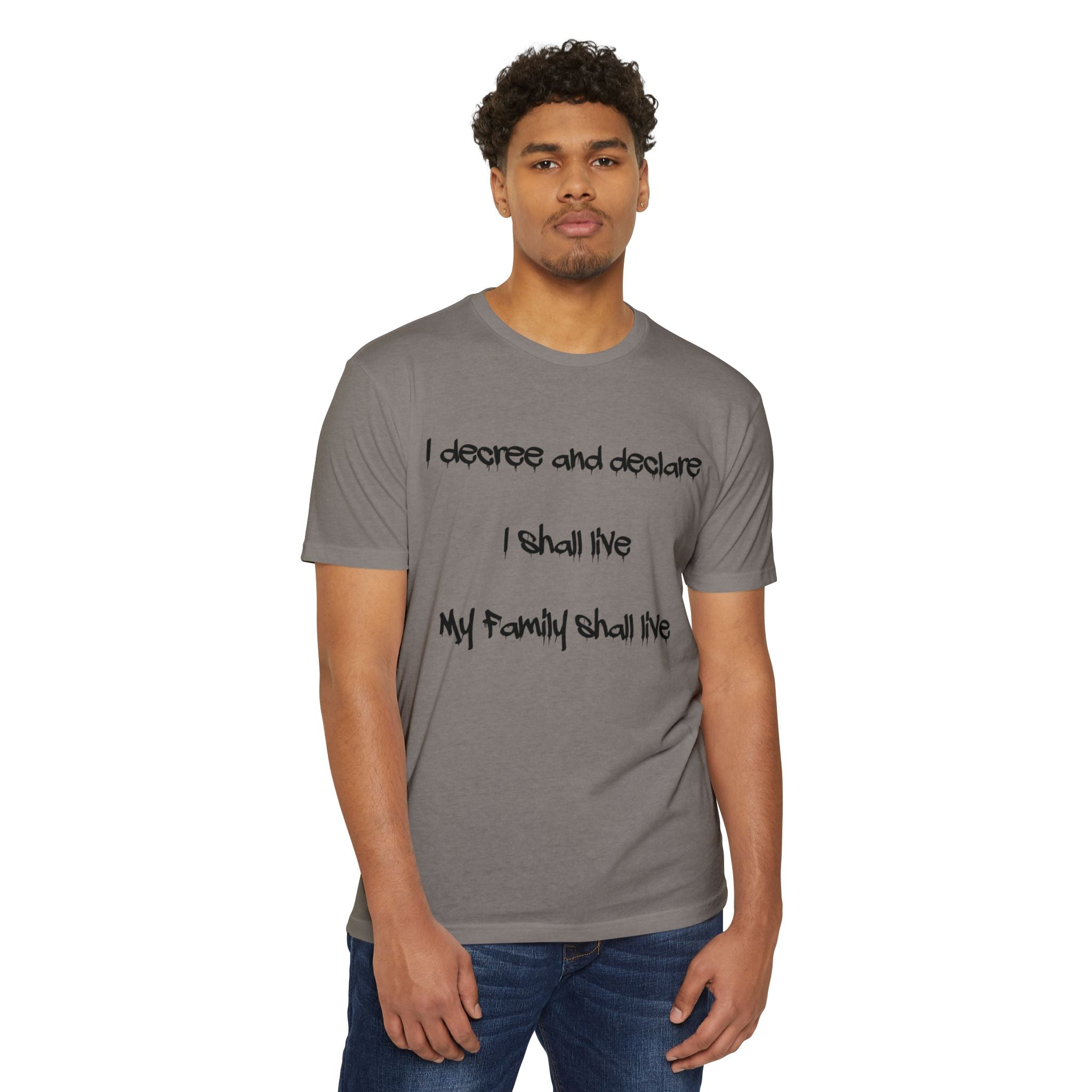 I Decree and Declare Psalm 118:17 T-Shirt — Faith-Based Inspirational Tee