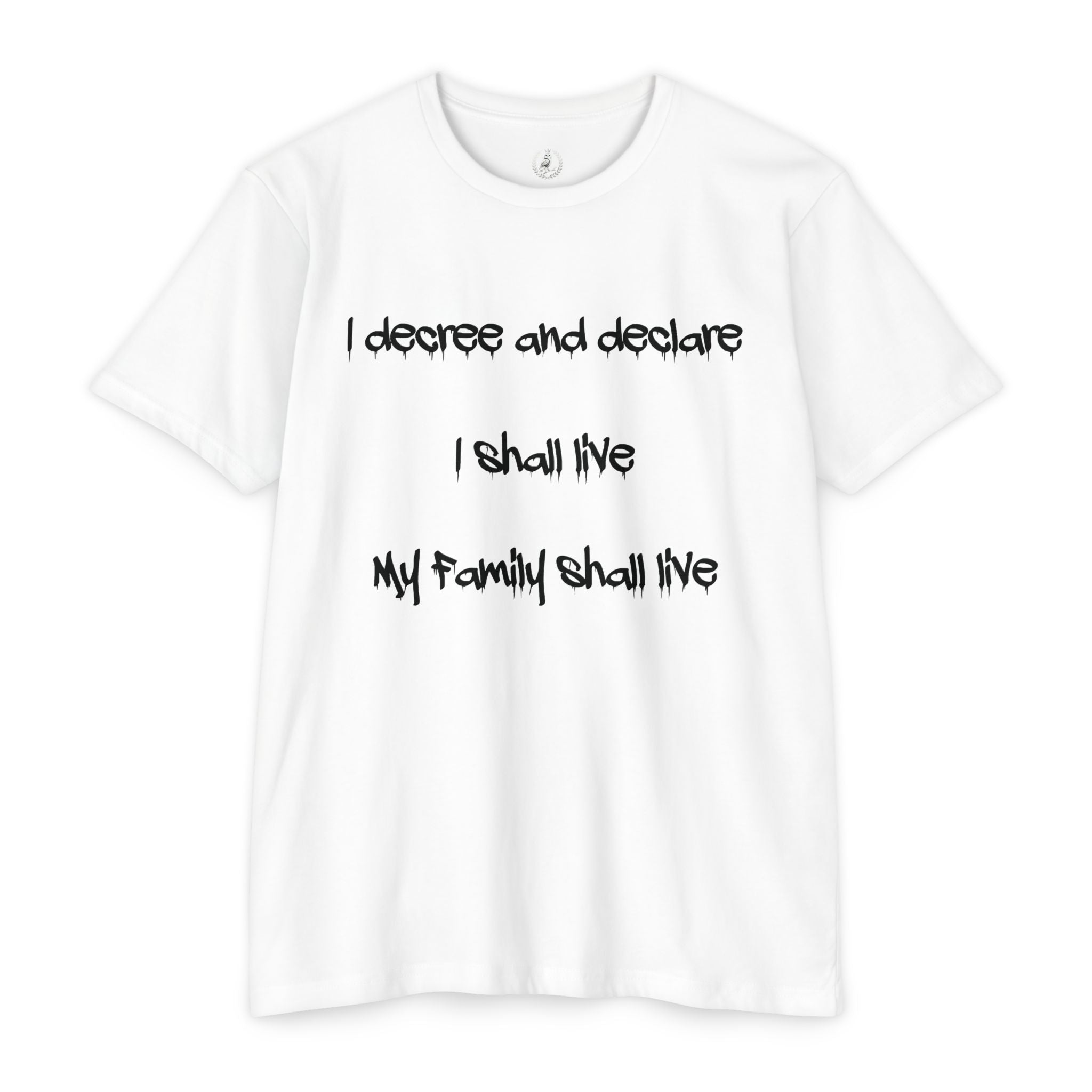 I Decree and Declare Psalm 118:17 T-Shirt — Faith-Based Inspirational Tee