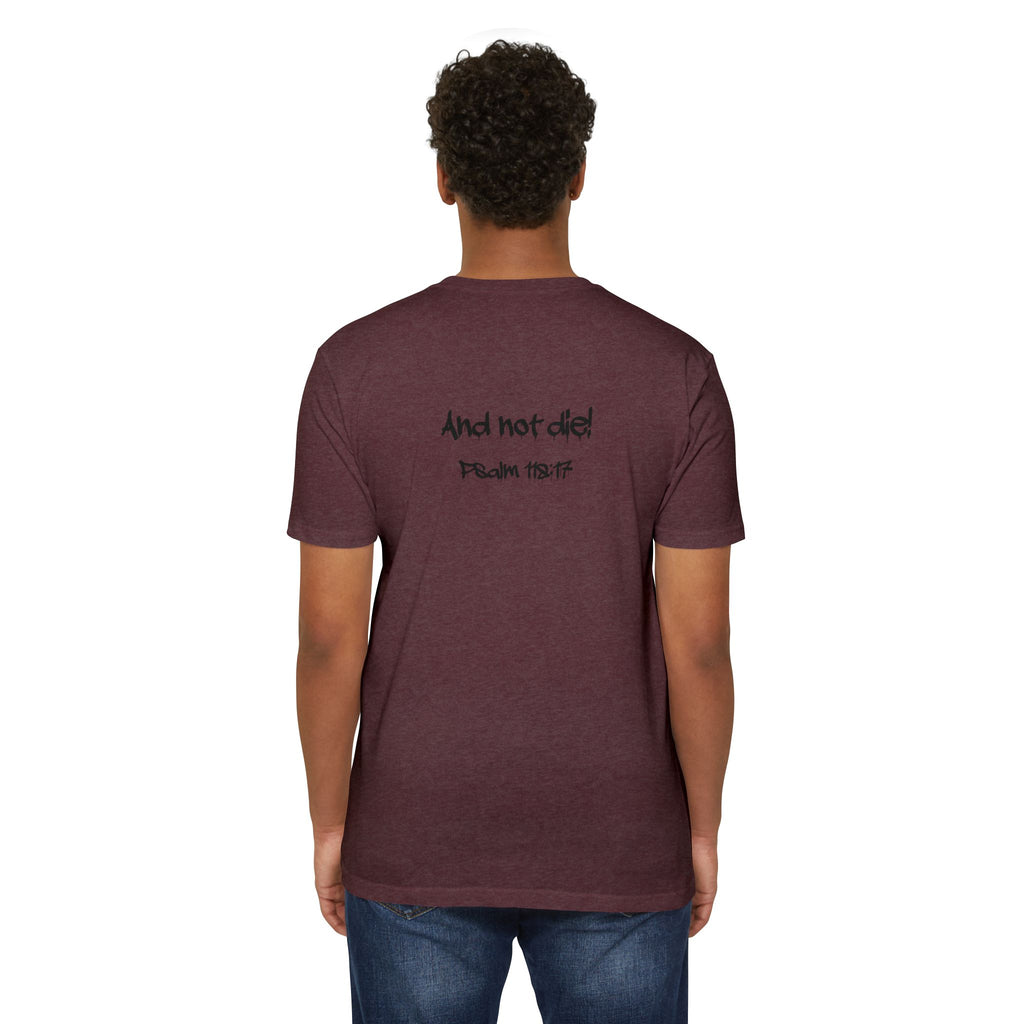 I Decree and Declare Psalm 118:17 T-Shirt — Faith-Based Inspirational Tee