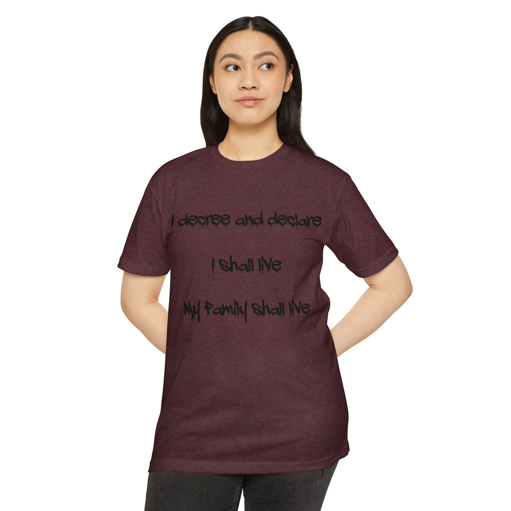 I Decree and Declare Psalm 118:17 T-Shirt — Faith-Based Inspirational Tee