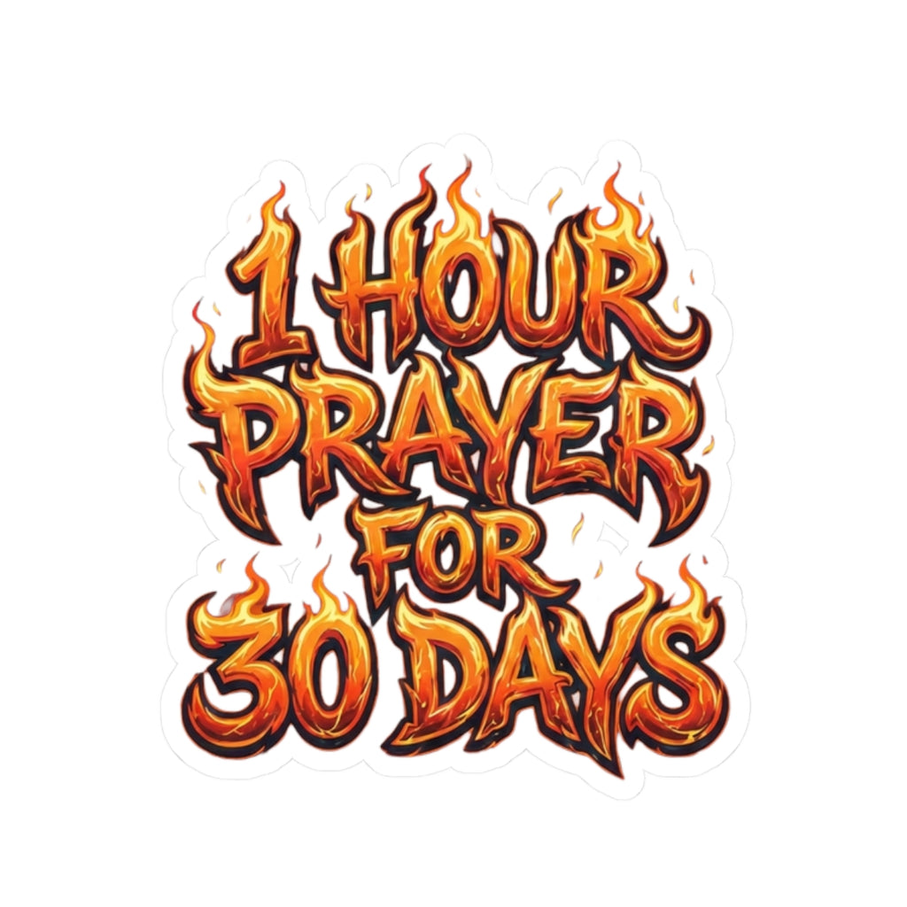 Kiss-Cut Sticker — "1 Hour Prayer for 30 Days" Flame Script Religious Sticker
