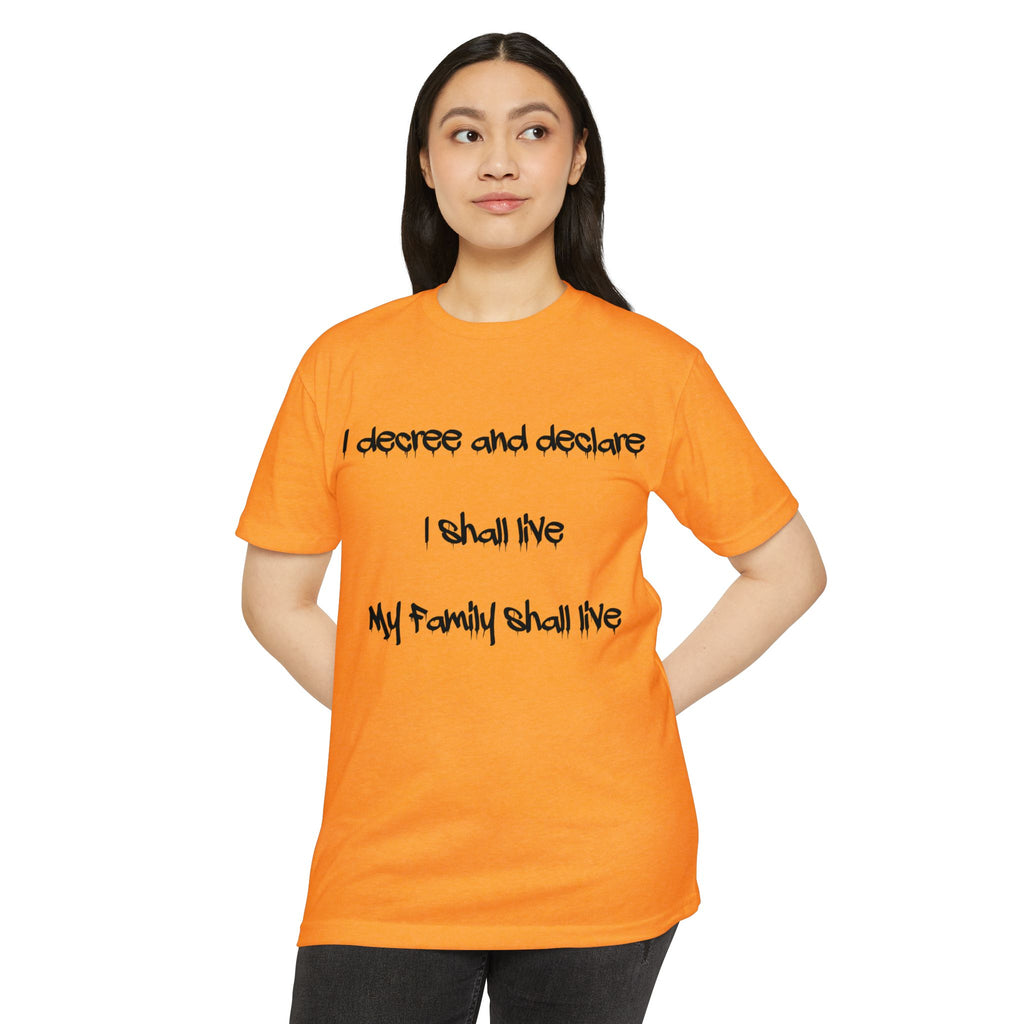 I Decree and Declare Psalm 118:17 T-Shirt — Faith-Based Inspirational Tee
