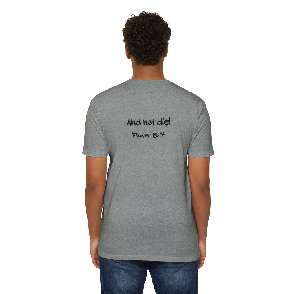 I Decree and Declare Psalm 118:17 T-Shirt — Faith-Based Inspirational Tee