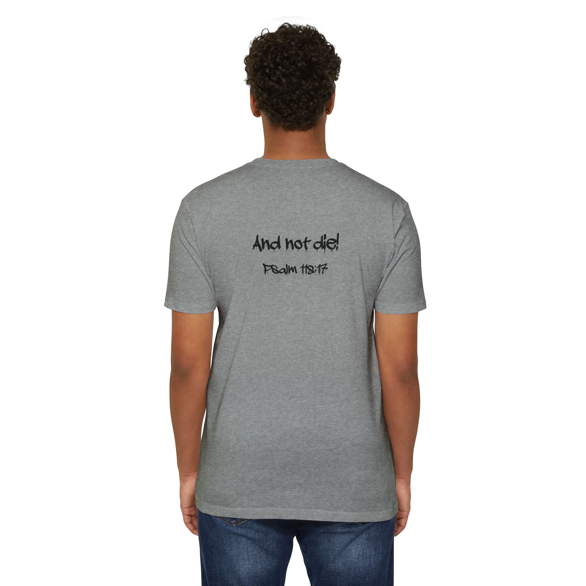 I Decree and Declare Psalm 118:17 T-Shirt — Faith-Based Inspirational Tee