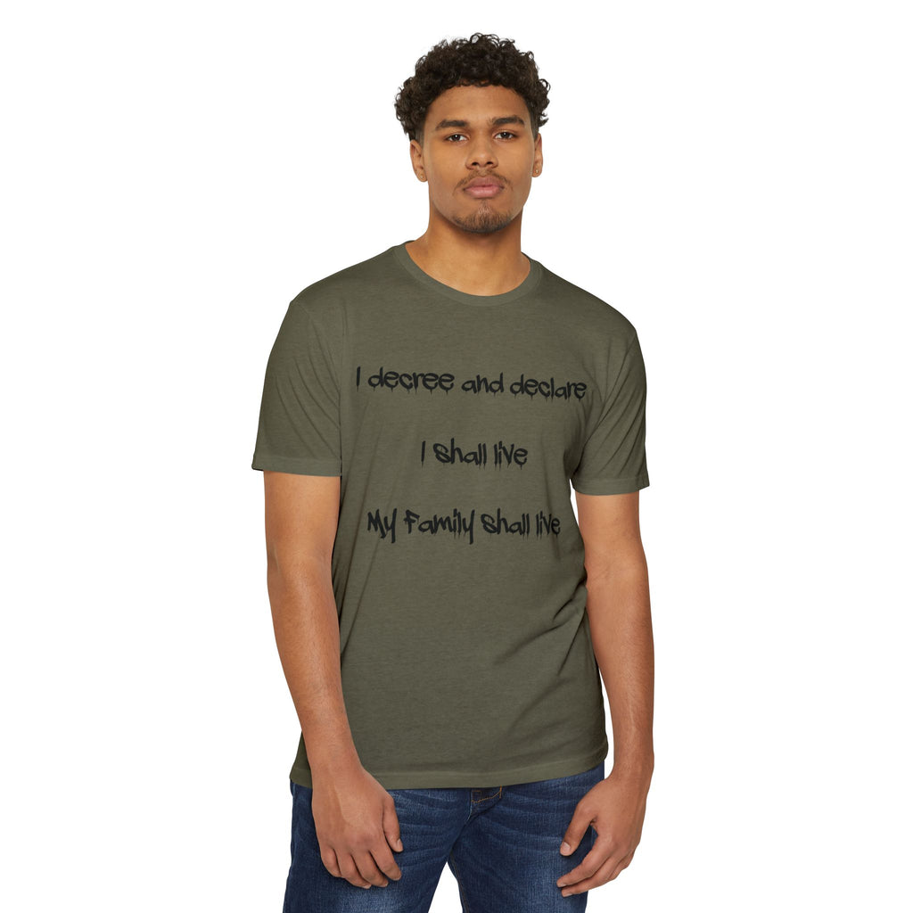 I Decree and Declare Psalm 118:17 T-Shirt — Faith-Based Inspirational Tee