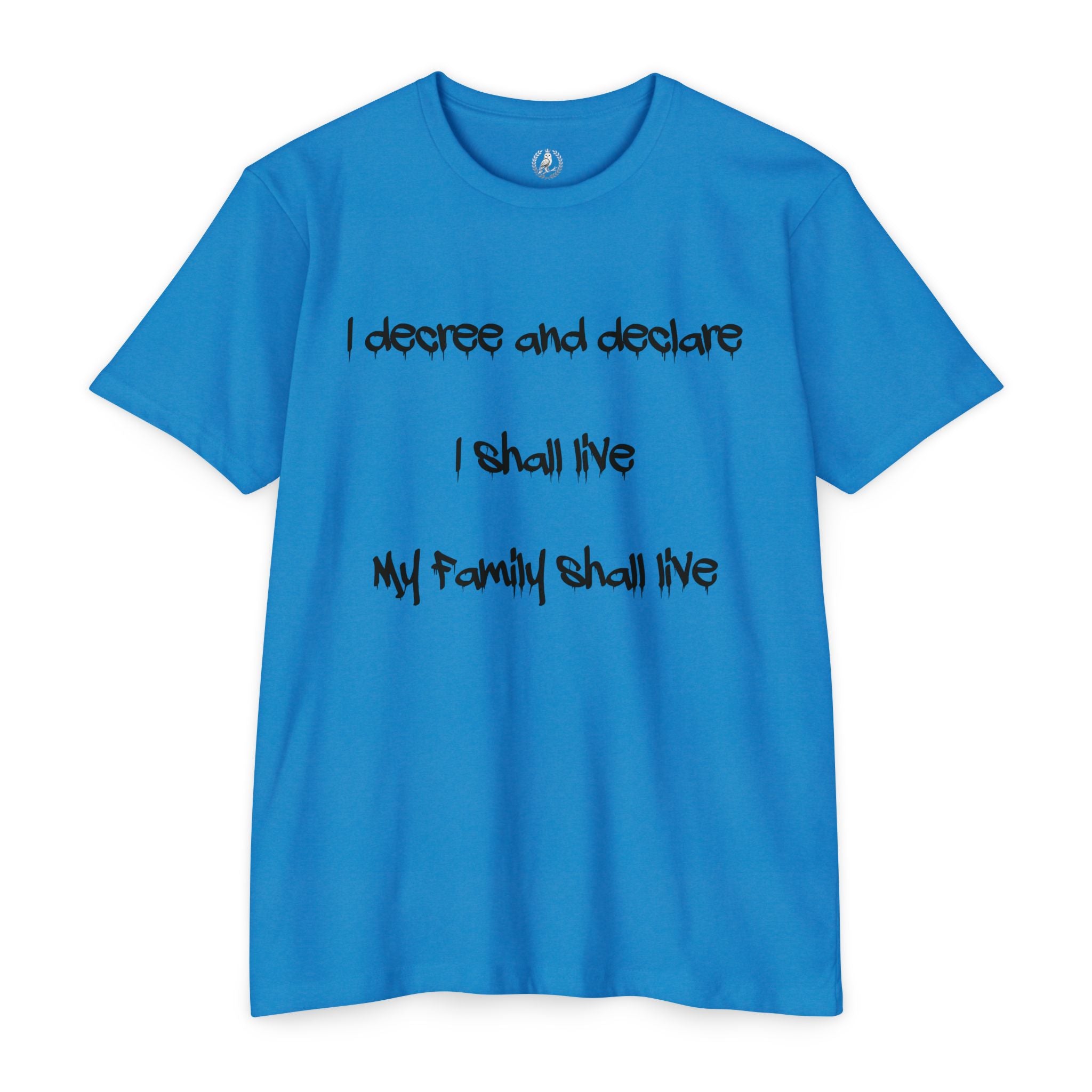 I Decree and Declare Psalm 118:17 T-Shirt — Faith-Based Inspirational Tee