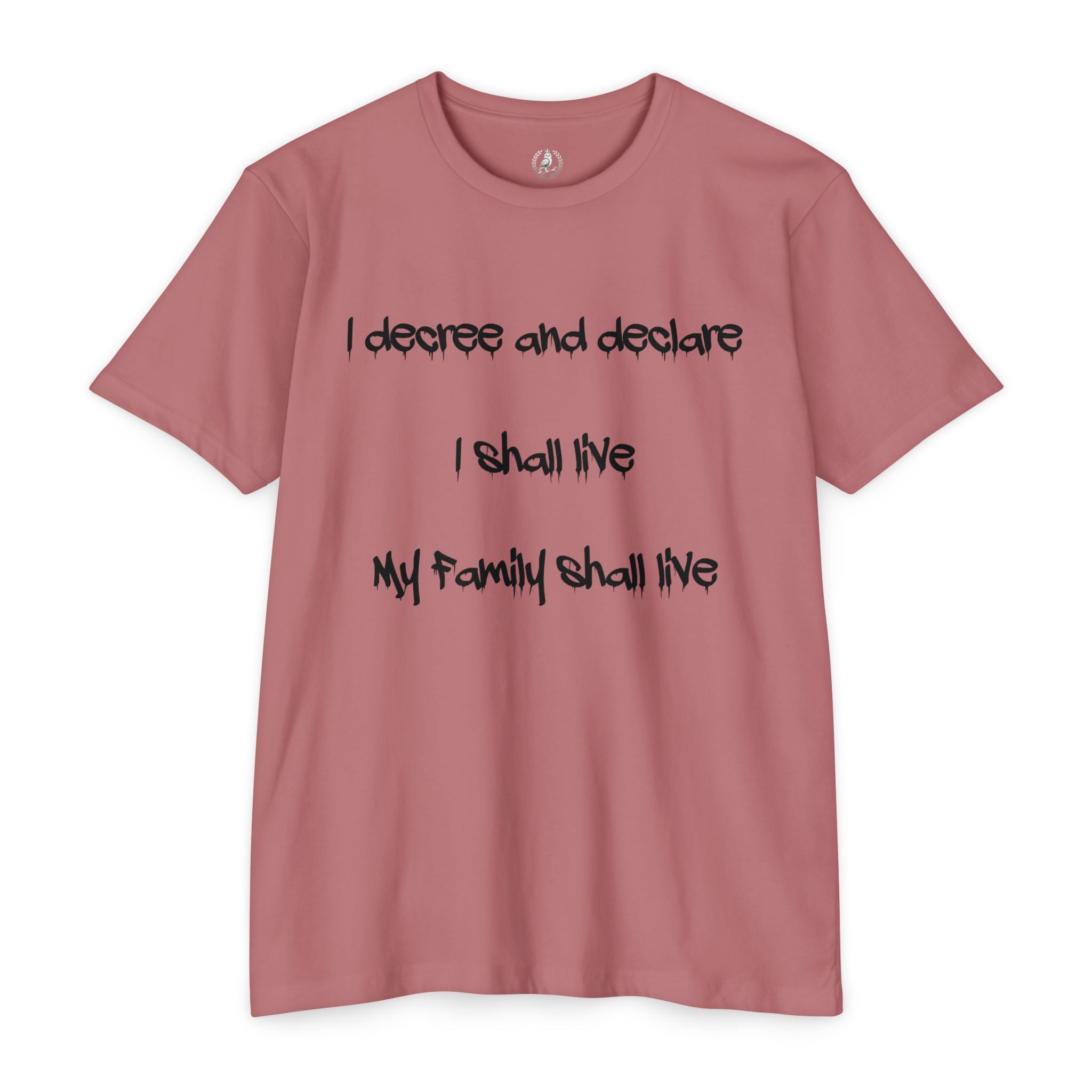 I Decree and Declare Psalm 118:17 T-Shirt — Faith-Based Inspirational Tee