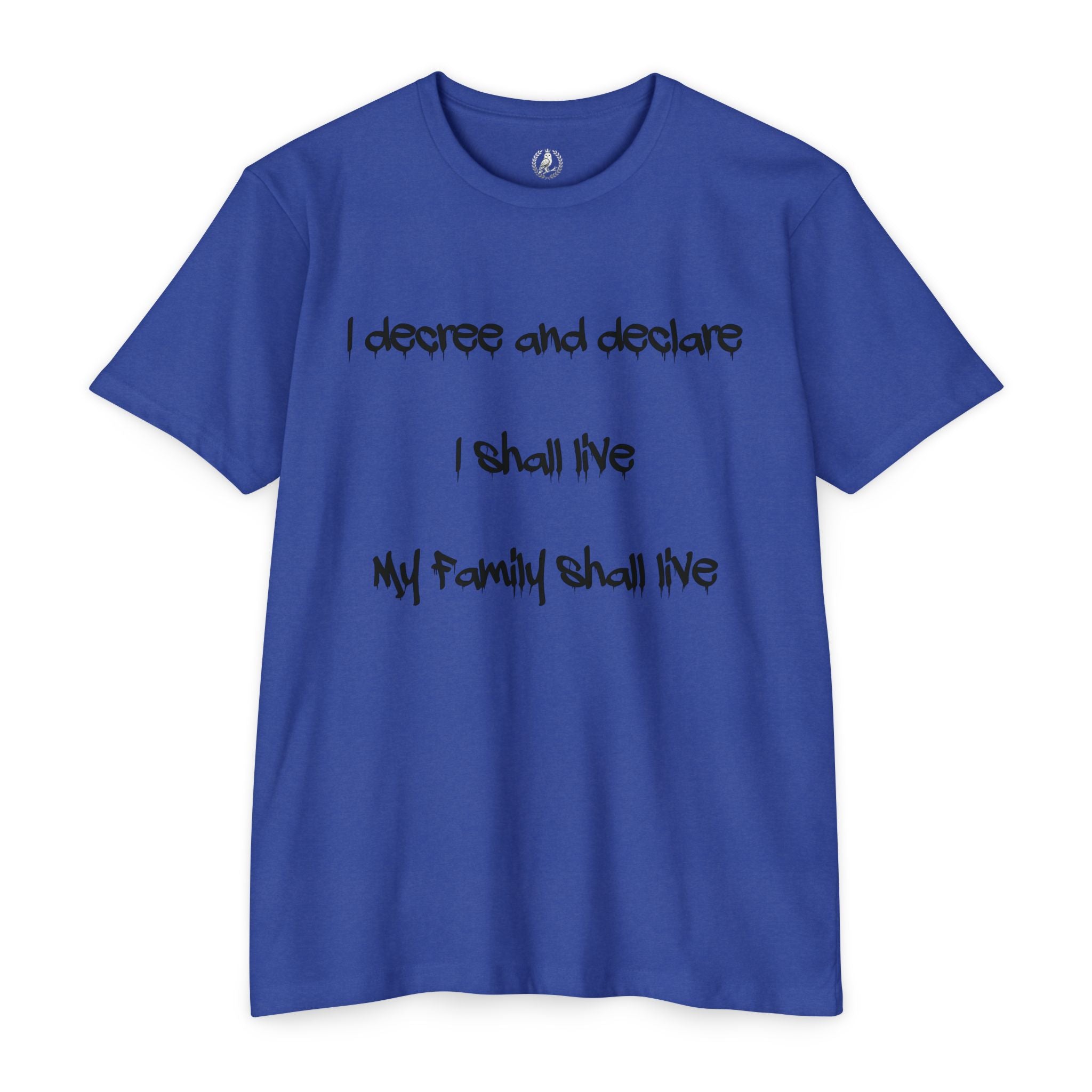 I Decree and Declare Psalm 118:17 T-Shirt — Faith-Based Inspirational Tee