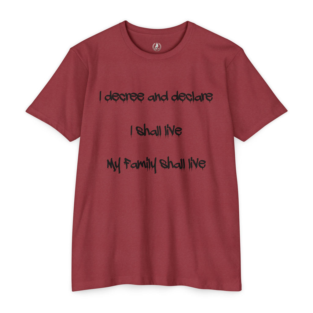 I Decree and Declare Psalm 118:17 T-Shirt — Faith-Based Inspirational Tee