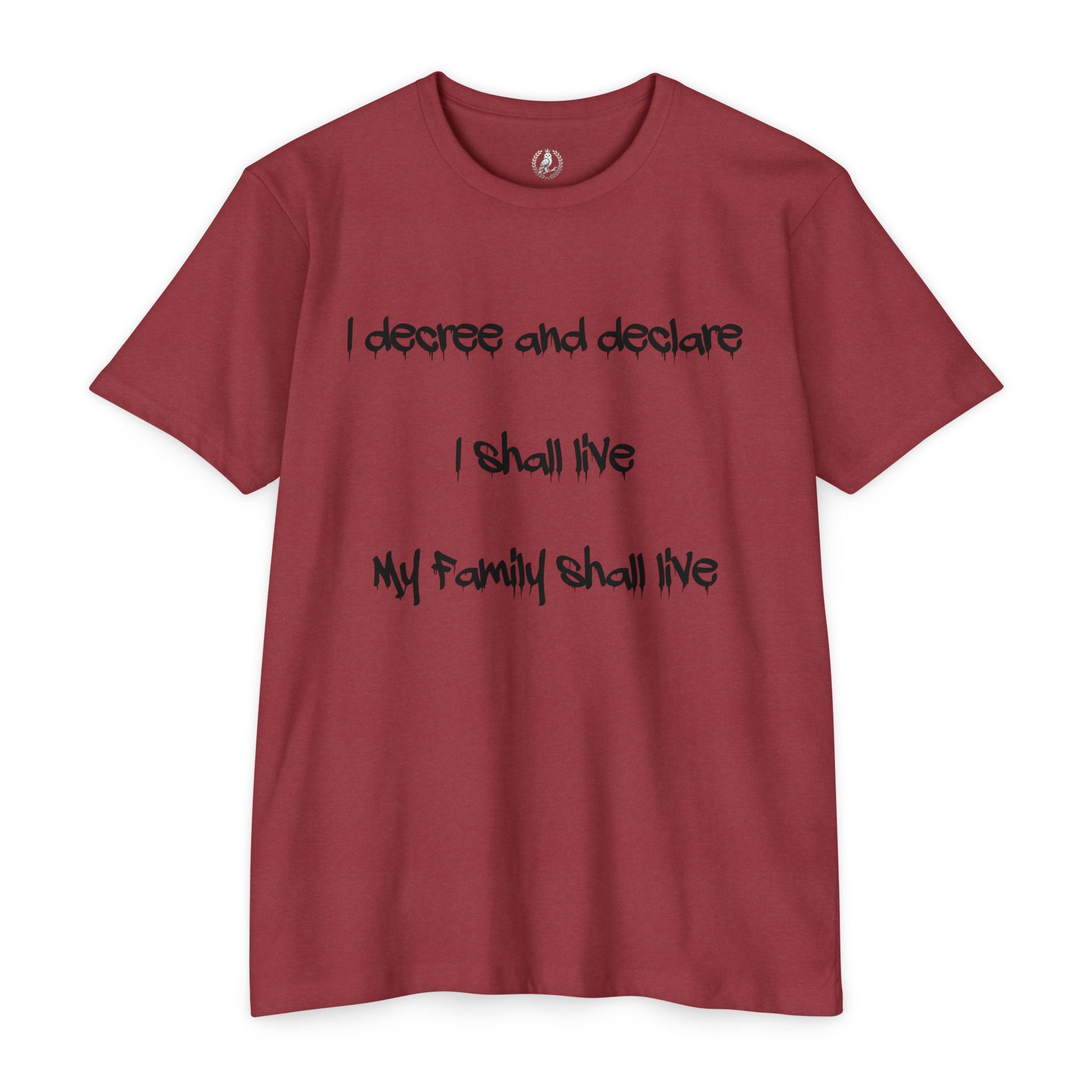 I Decree and Declare Psalm 118:17 T-Shirt — Faith-Based Inspirational Tee