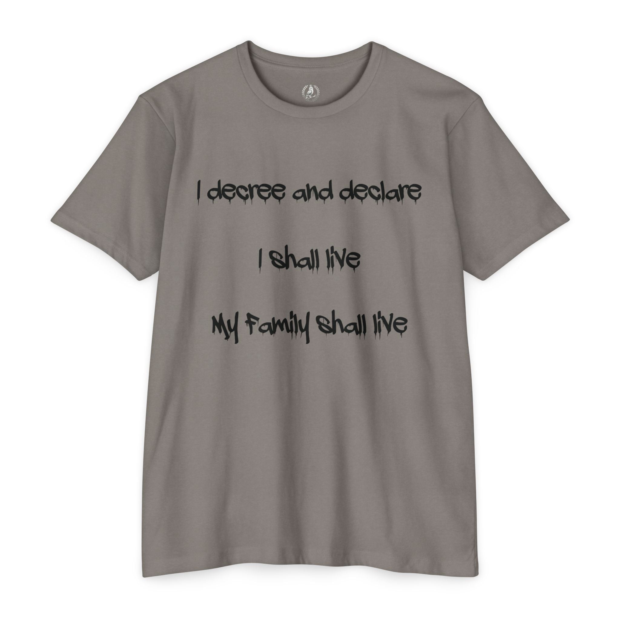 I Decree and Declare Psalm 118:17 T-Shirt — Faith-Based Inspirational Tee