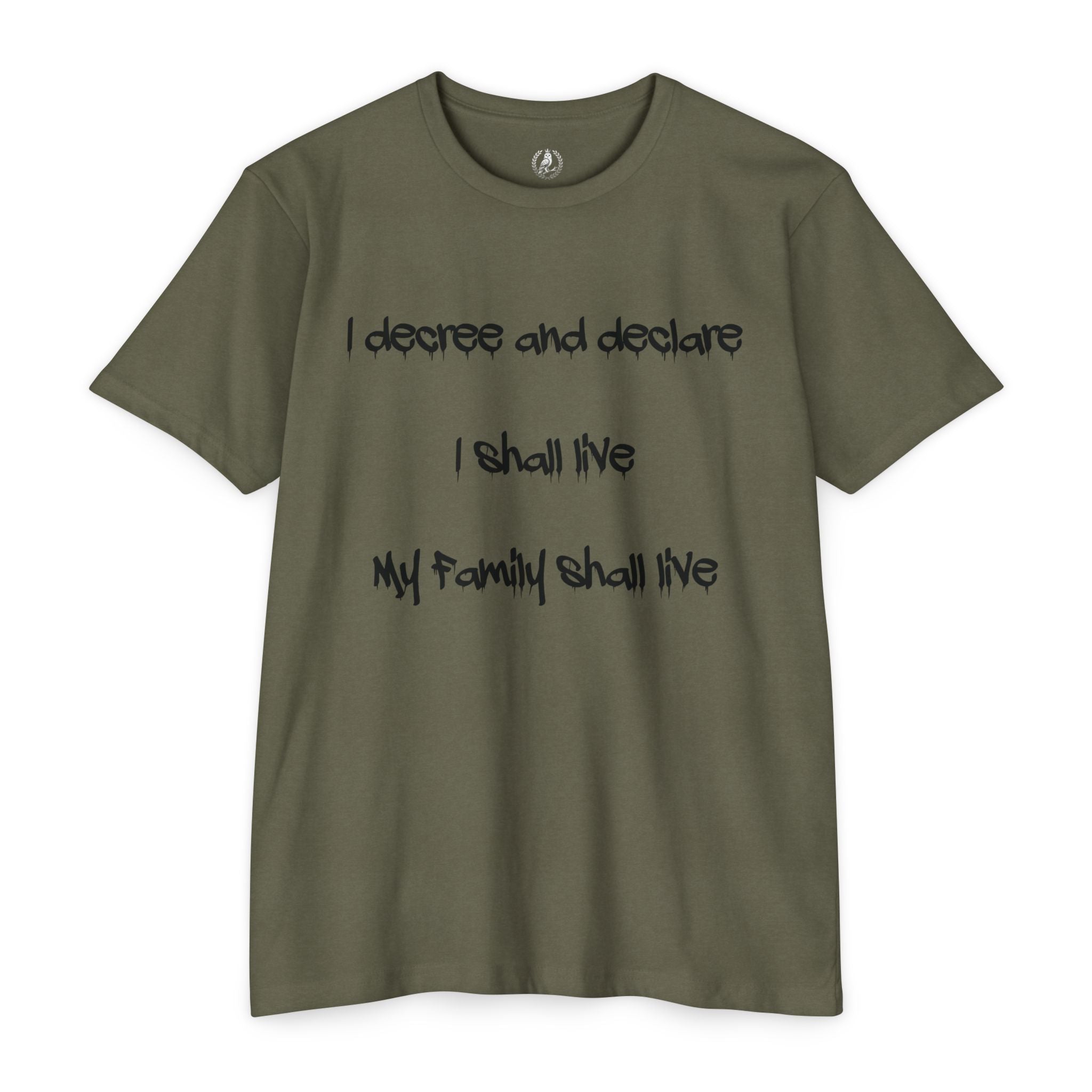 I Decree and Declare Psalm 118:17 T-Shirt — Faith-Based Inspirational Tee