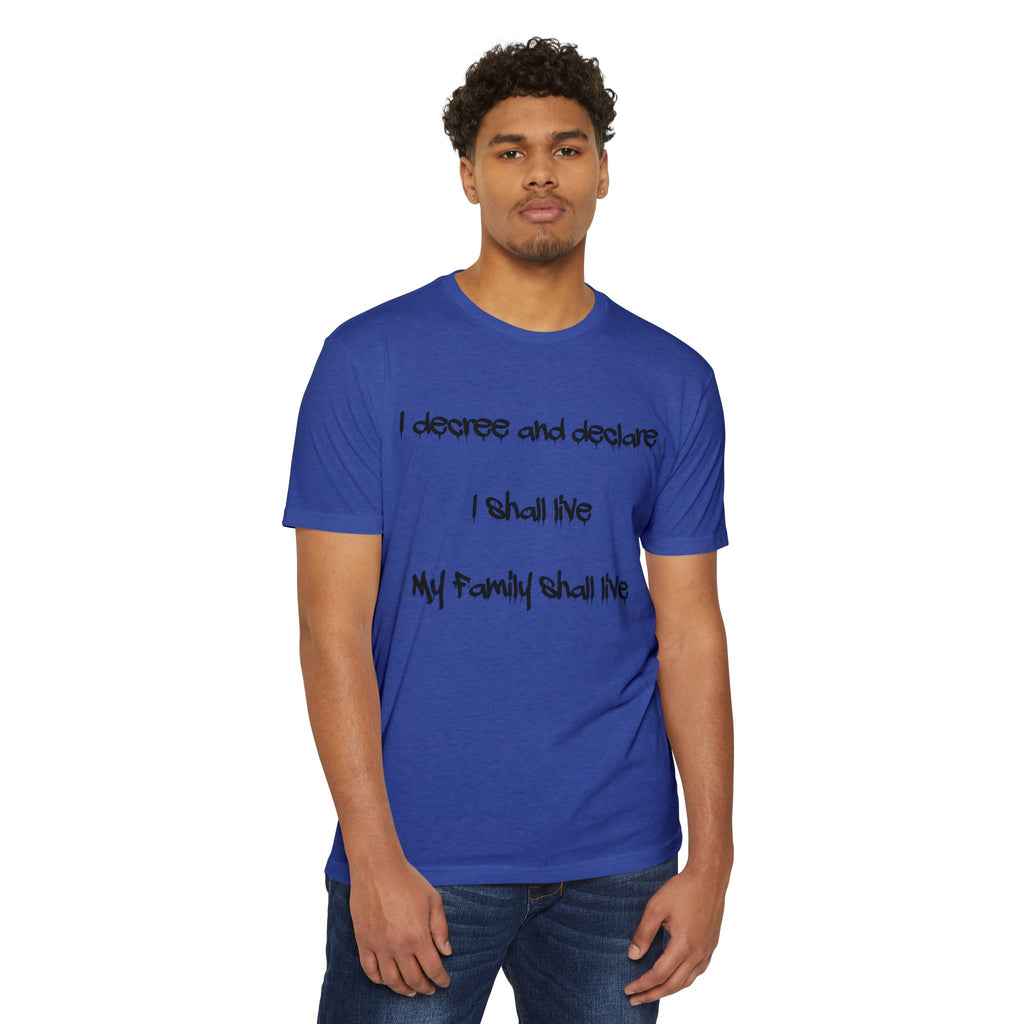 I Decree and Declare Psalm 118:17 T-Shirt — Faith-Based Inspirational Tee
