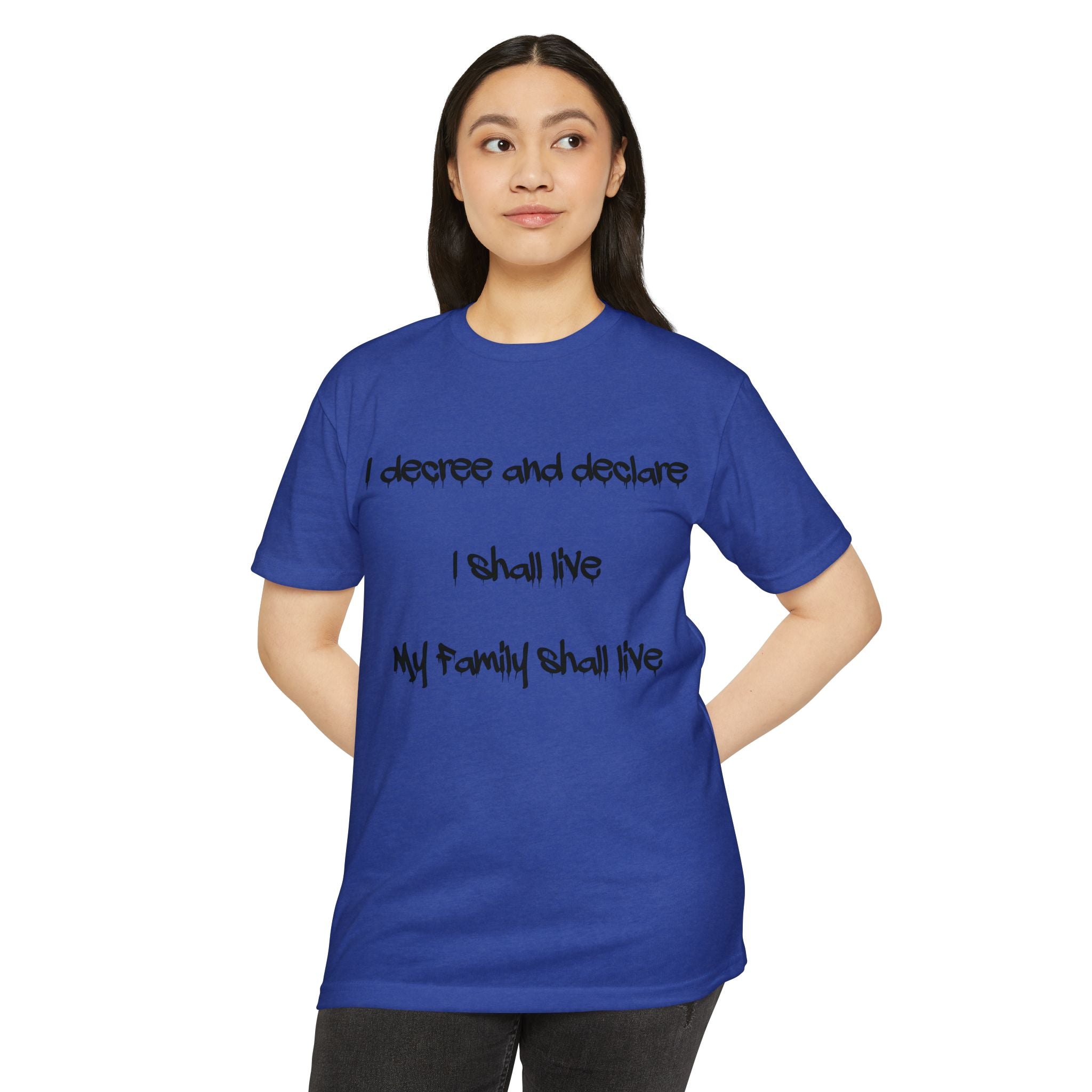 I Decree and Declare Psalm 118:17 T-Shirt — Faith-Based Inspirational Tee