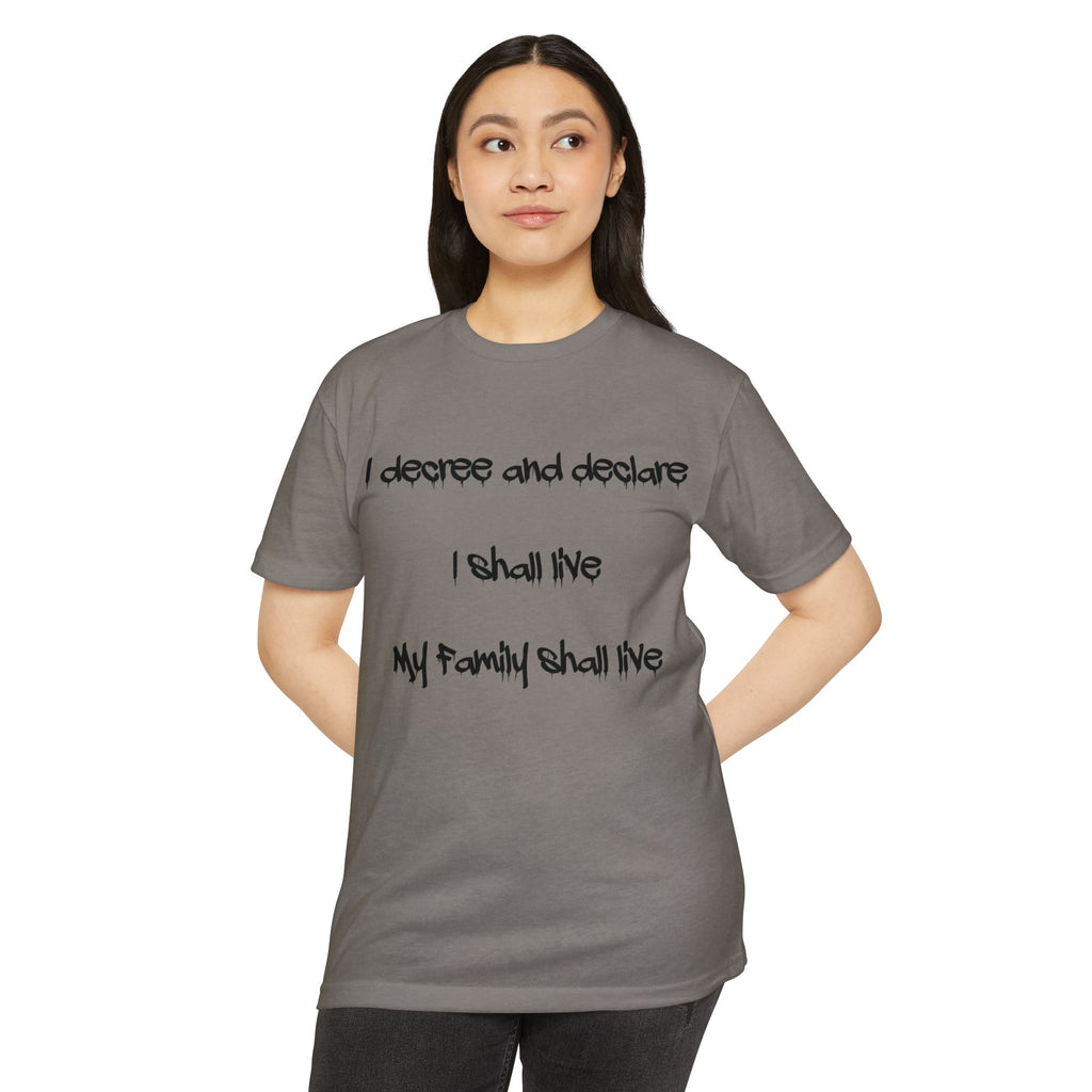 I Decree and Declare Psalm 118:17 T-Shirt — Faith-Based Inspirational Tee