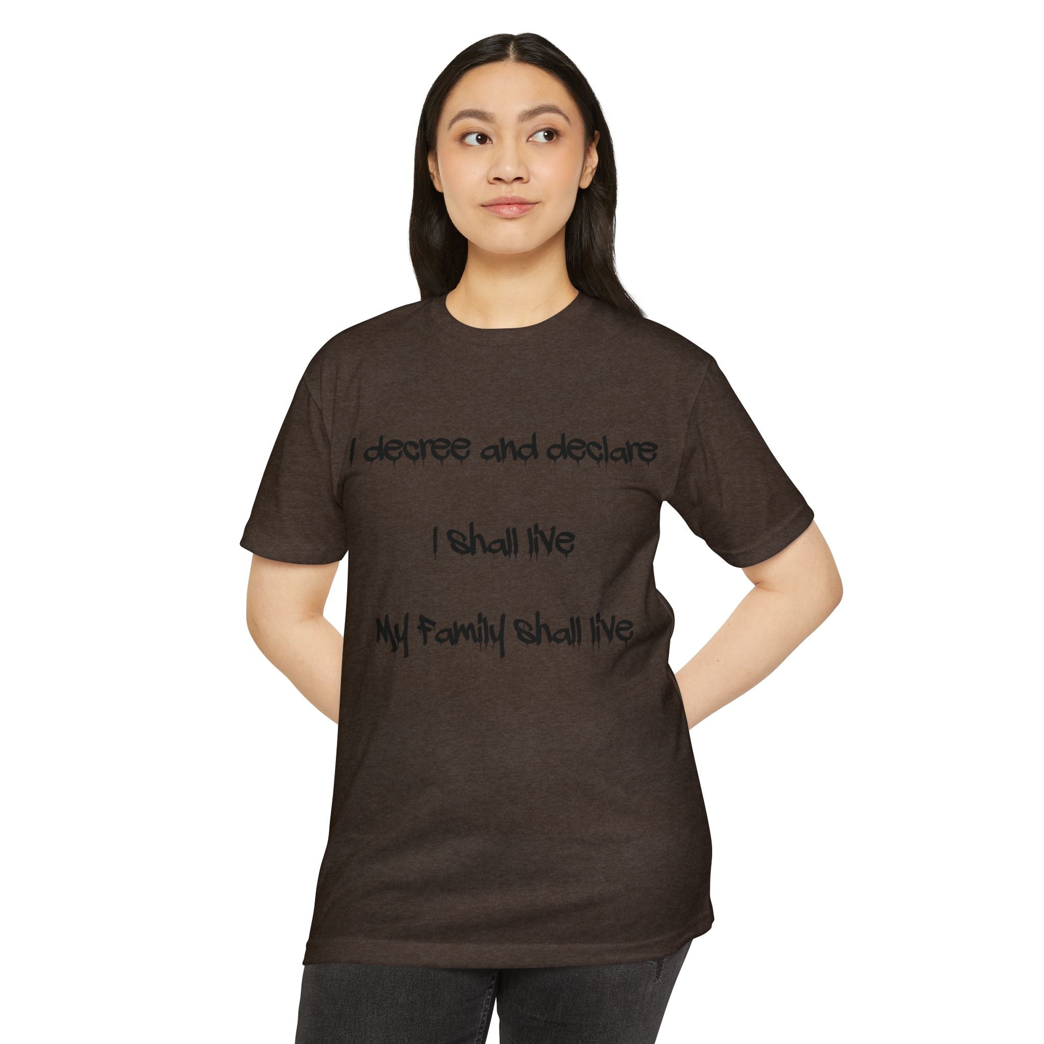 I Decree and Declare Psalm 118:17 T-Shirt — Faith-Based Inspirational Tee