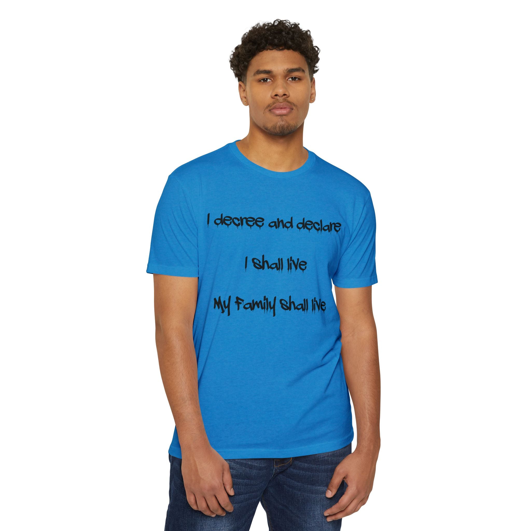 I Decree and Declare Psalm 118:17 T-Shirt — Faith-Based Inspirational Tee