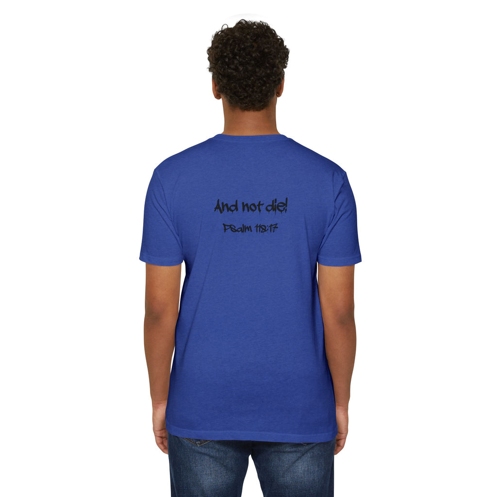 I Decree and Declare Psalm 118:17 T-Shirt — Faith-Based Inspirational Tee